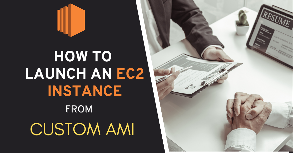 How to Launch an EC2 Instance From a Custom AMI