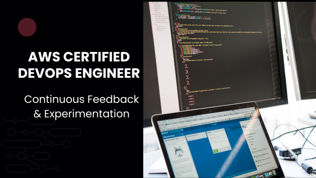 AWS Certified DevOps Engineer Feedback & Experimentation